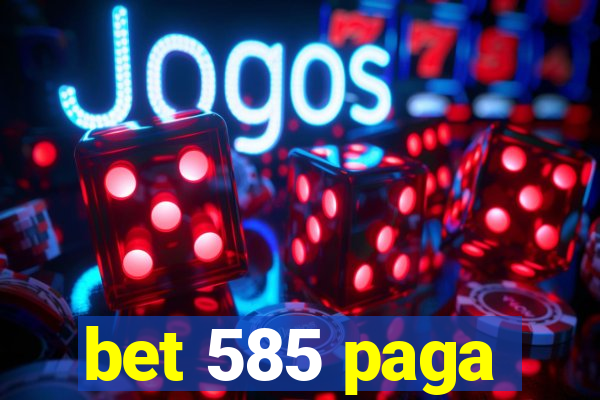 bet 585 paga